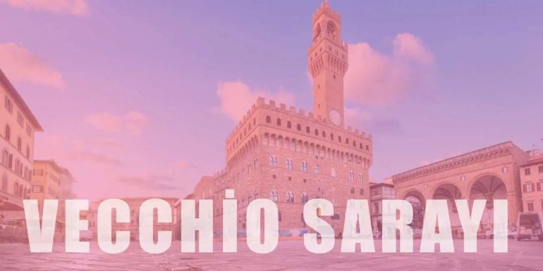 Vecchio Sarayı Özellikleri ve Hakkında Bilgi