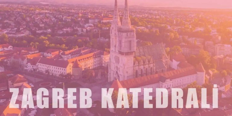 Zamana Meydan Okuyan Zagreb Katedrali Hakkında Bilgi