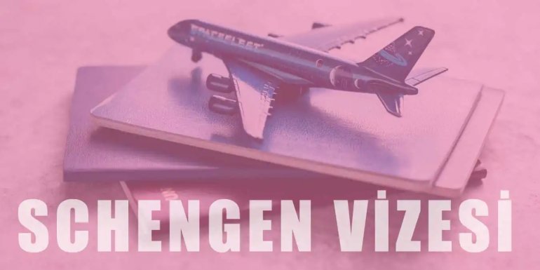 Schengen Vizesi Nedir? Schengen Vizesi Nasıl Alınır