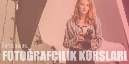 İstanbul’da Gidebileceğiniz En İyi 6 Fotoğrafçılık Kursu